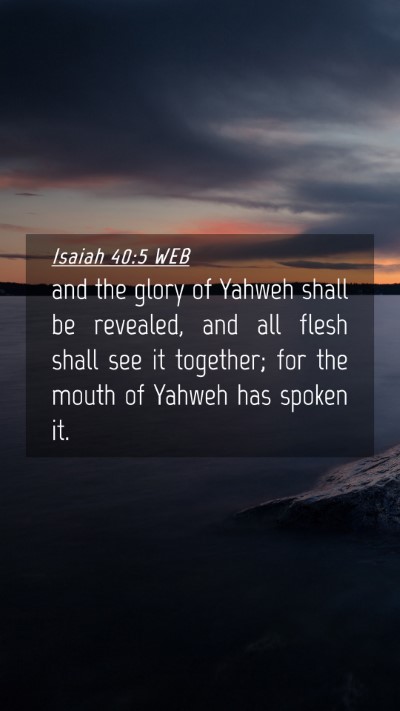 Picture 04 - Isaiah 40:5 WEB Mobile Phone Wallpaper - and the glory of Yahweh shall be revealed, and - Mobile Bible Verse Wallpaper