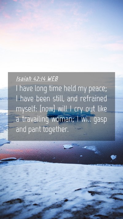 Picture 04 - Isaiah 42:14 WEB Mobile Phone Wallpaper - I have long time held my peace; I have been - Mobile Bible Verse Wallpaper