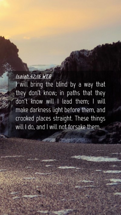Picture 04 - Isaiah 42:16 WEB Mobile Phone Wallpaper - I will bring the blind by a way that they don't - Mobile Bible Verse Wallpaper