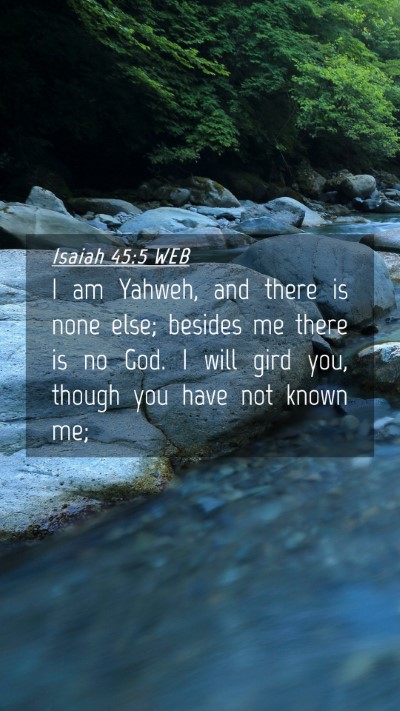 Picture 04 - Isaiah 45:5 WEB Mobile Phone Wallpaper - I am Yahweh, and there is none else; besides me - Mobile Bible Verse Wallpaper