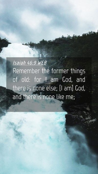 Picture 04 - Isaiah 46:9 WEB Mobile Phone Wallpaper - Remember the former things of old: for I am God, - Mobile Bible Verse Wallpaper