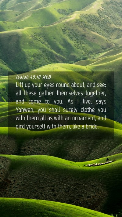 Picture 04 - Isaiah 49:18 WEB Mobile Phone Wallpaper - Lift up your eyes round about, and see: all these - Mobile Bible Verse Wallpaper