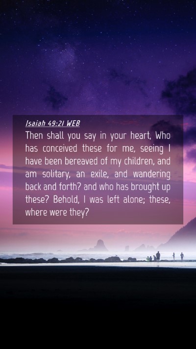Picture 04 - Isaiah 49:21 WEB Mobile Phone Wallpaper - Then shall you say in your heart, Who has - Mobile Bible Verse Wallpaper