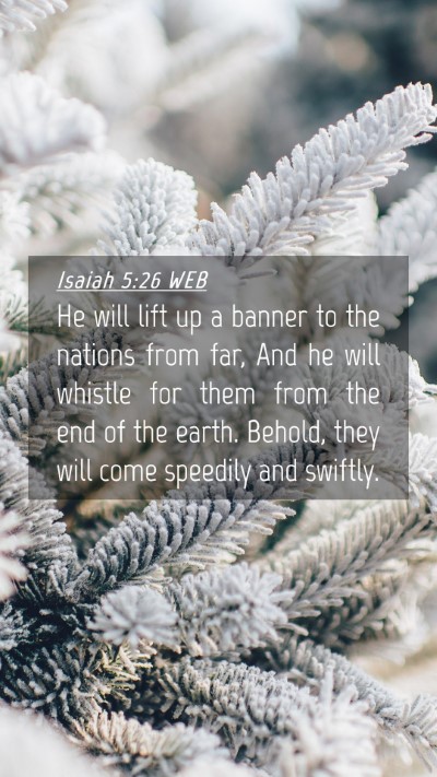Picture 04 - Isaiah 5:26 WEB Mobile Phone Wallpaper - He will lift up a banner to the nations from far, - Mobile Bible Verse Wallpaper