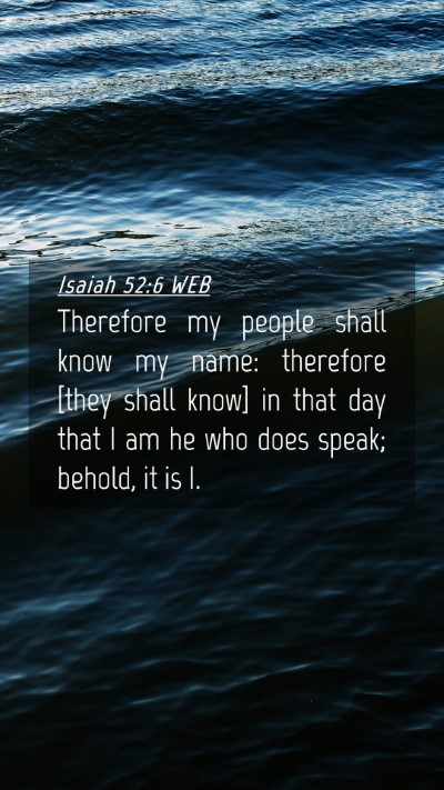 Picture 04 - Isaiah 52:6 WEB Mobile Phone Wallpaper - Therefore my people shall know my name: therefore - Mobile Bible Verse Wallpaper