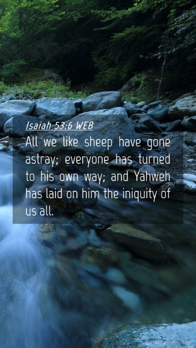 Picture 04 - Isaiah 53:6 WEB Mobile Phone Wallpaper - All we like sheep have gone astray; everyone has - Mobile Bible Verse Wallpaper
