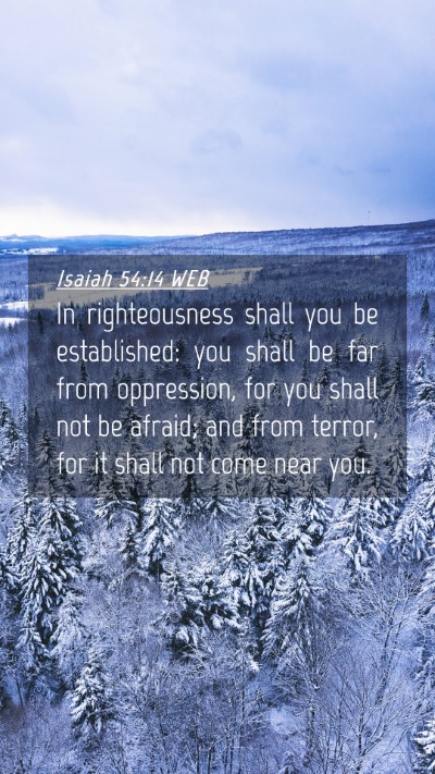 Picture 04 - Isaiah 54:14 WEB Mobile Phone Wallpaper - In righteousness shall you be established: you - Mobile Bible Verse Wallpaper