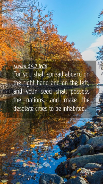 Picture 04 - Isaiah 54:3 WEB Mobile Phone Wallpaper - For you shall spread aboard on the right hand and - Mobile Bible Verse Wallpaper