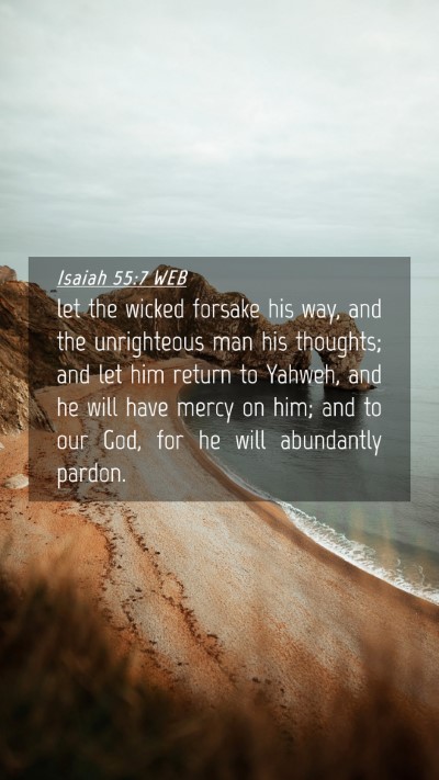 Picture 04 - Isaiah 55:7 WEB Mobile Phone Wallpaper - let the wicked forsake his way, and the - Mobile Bible Verse Wallpaper