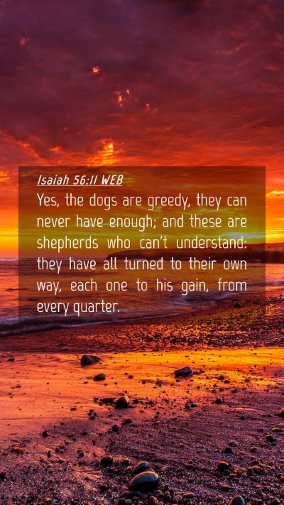 Picture 04 - Isaiah 56:11 WEB Mobile Phone Wallpaper - Yes, the dogs are greedy, they can never have - Mobile Bible Verse Wallpaper