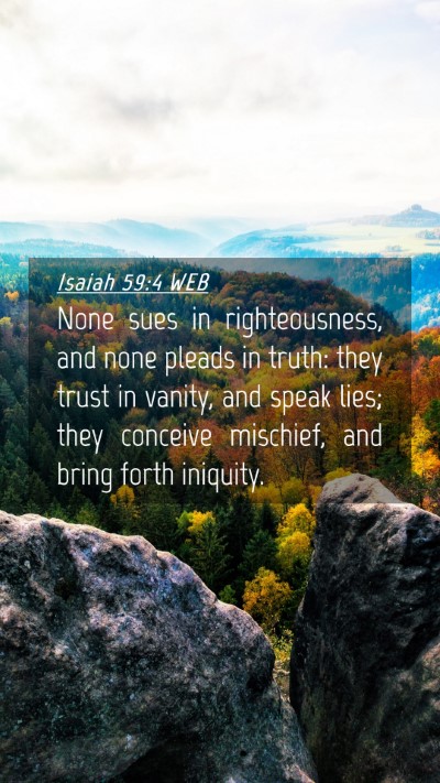 Picture 04 - Isaiah 59:4 WEB Mobile Phone Wallpaper - None sues in righteousness, and none pleads in - Mobile Bible Verse Wallpaper