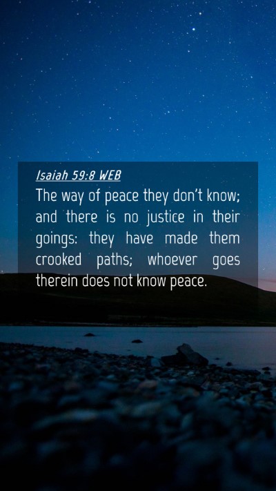 Picture 04 - Isaiah 59:8 WEB Mobile Phone Wallpaper - The way of peace they don't know; and there is no - Mobile Bible Verse Wallpaper