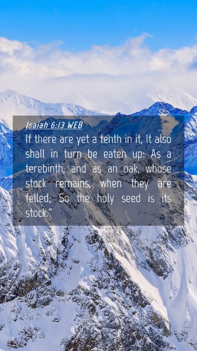 Picture 04 - Isaiah 6:13 WEB Mobile Phone Wallpaper - If there are yet a tenth in it, It also shall in - Mobile Bible Verse Wallpaper