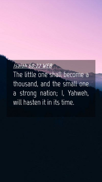 Picture 04 - Isaiah 60:22 WEB Mobile Phone Wallpaper - The little one shall become a thousand, and the - Mobile Bible Verse Wallpaper
