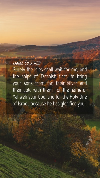 Picture 04 - Isaiah 60:9 WEB Mobile Phone Wallpaper - Surely the isles shall wait for me, and the ships - Mobile Bible Verse Wallpaper