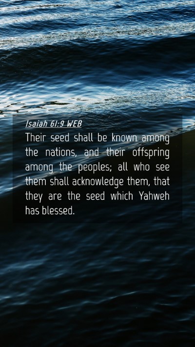Picture 04 - Isaiah 61:9 WEB Mobile Phone Wallpaper - Their seed shall be known among the nations, and - Mobile Bible Verse Wallpaper