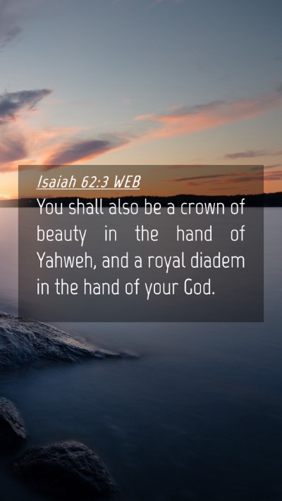 Picture 04 - Isaiah 62:3 WEB Mobile Phone Wallpaper - You shall also be a crown of beauty in the hand - Mobile Bible Verse Wallpaper