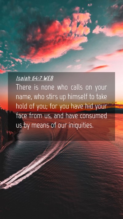 Picture 04 - Isaiah 64:7 WEB Mobile Phone Wallpaper - There is none who calls on your name, who stirs - Mobile Bible Verse Wallpaper