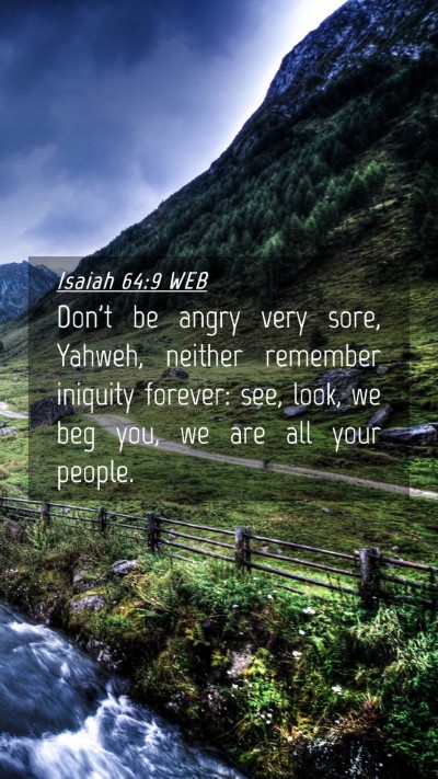 Picture 04 - Isaiah 64:9 WEB Mobile Phone Wallpaper - Don't be angry very sore, Yahweh, neither - Mobile Bible Verse Wallpaper