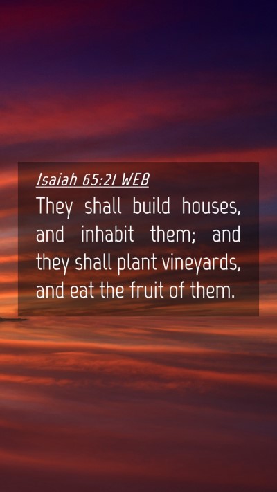 Picture 04 - Isaiah 65:21 WEB Mobile Phone Wallpaper - They shall build houses, and inhabit them; and - Mobile Bible Verse Wallpaper