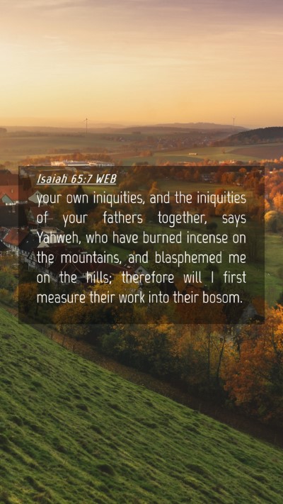 Picture 04 - Isaiah 65:7 WEB Mobile Phone Wallpaper - your own iniquities, and the iniquities of your - Mobile Bible Verse Wallpaper