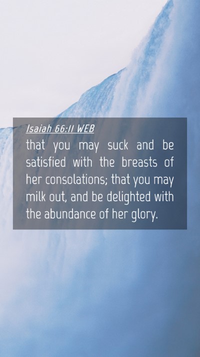 Picture 04 - Isaiah 66:11 WEB Mobile Phone Wallpaper - that you may suck and be satisfied with the - Mobile Bible Verse Wallpaper