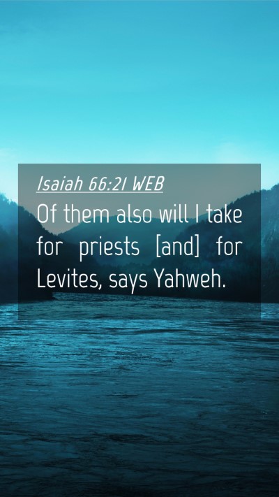 Picture 04 - Isaiah 66:21 WEB Mobile Phone Wallpaper - Of them also will I take for priests [and] for - Mobile Bible Verse Wallpaper