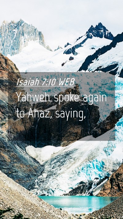 Picture 04 - Isaiah 7:10 WEB Mobile Phone Wallpaper - Yahweh spoke again to Ahaz, - Mobile Bible Verse Wallpaper