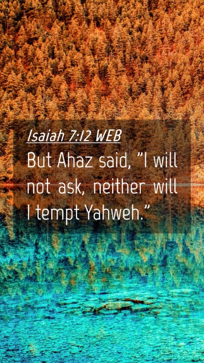Picture 04 - Isaiah 7:12 WEB Mobile Phone Wallpaper - But Ahaz said, 