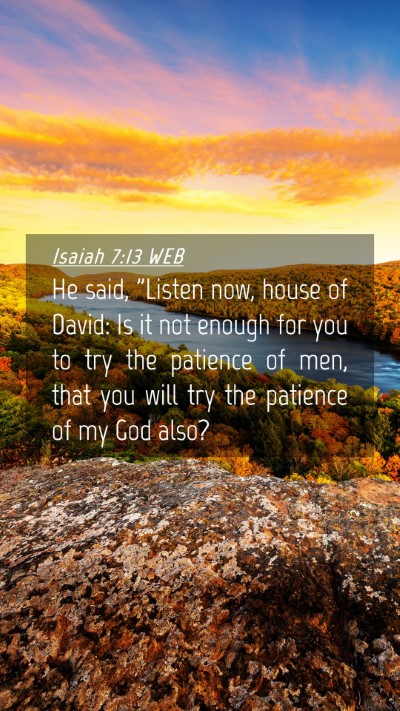 Picture 04 - Isaiah 7:13 WEB Mobile Phone Wallpaper - He said, 