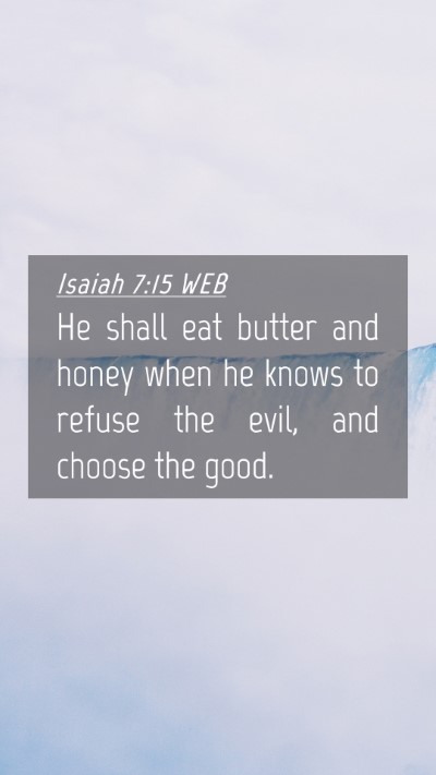 Picture 04 - Isaiah 7:15 WEB Mobile Phone Wallpaper - He shall eat butter and honey when he knows to - Mobile Bible Verse Wallpaper