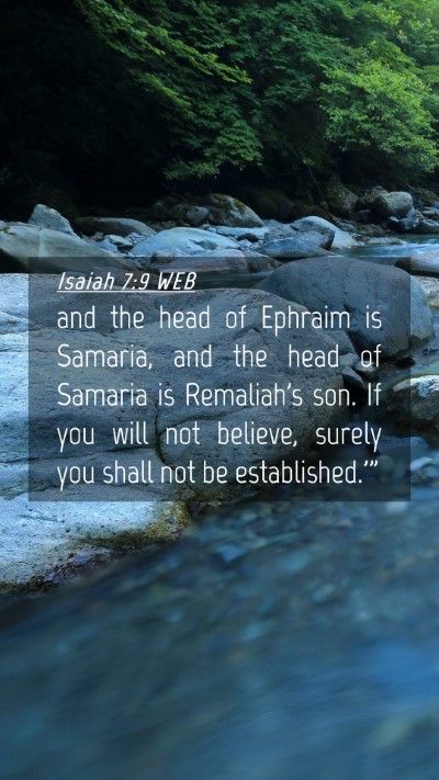 Picture 04 - Isaiah 7:9 WEB Mobile Phone Wallpaper - and the head of Ephraim is Samaria, and the head - Mobile Bible Verse Wallpaper