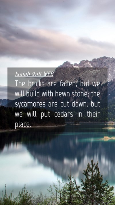 Picture 04 - Isaiah 9:10 WEB Mobile Phone Wallpaper - The bricks are fallen, but we will build with - Mobile Bible Verse Wallpaper
