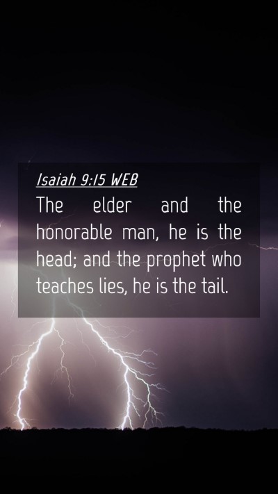 Picture 04 - Isaiah 9:15 WEB Mobile Phone Wallpaper - The elder and the honorable man, he is the head; - Mobile Bible Verse Wallpaper