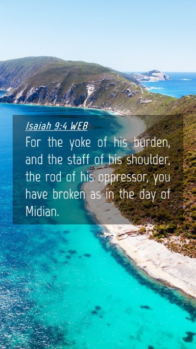 Picture 04 - Isaiah 9:4 WEB Mobile Phone Wallpaper - For the yoke of his burden, and the staff of his - Mobile Bible Verse Wallpaper