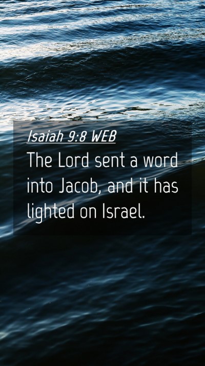 Picture 04 - Isaiah 9:8 WEB Mobile Phone Wallpaper - The Lord sent a word into Jacob, and it has - Mobile Bible Verse Wallpaper