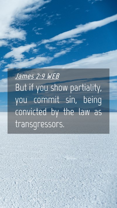 Picture 04 - James 2:9 WEB Mobile Phone Wallpaper - But if you show partiality, you commit sin, being - Mobile Bible Verse Wallpaper