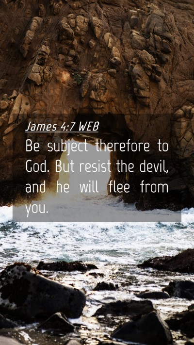 Picture 04 - James 4:7 WEB Mobile Phone Wallpaper - Be subject therefore to God. But resist the - Mobile Bible Verse Wallpaper
