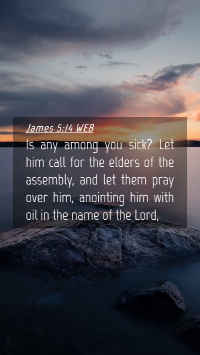 Picture 04 - James 5:14 WEB Mobile Phone Wallpaper - Is any among you sick? Let him call for the - Mobile Bible Verse Wallpaper