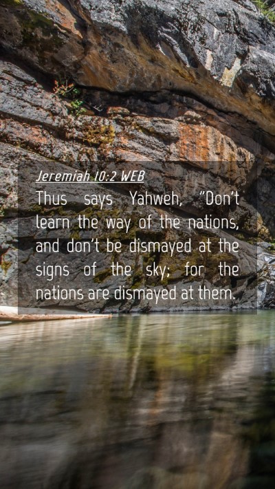 Picture 04 - Jeremiah 10:2 WEB Mobile Phone Wallpaper - Thus says Yahweh, 
