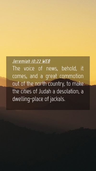 Picture 04 - Jeremiah 10:22 WEB Mobile Phone Wallpaper - The voice of news, behold, it comes, and a great - Mobile Bible Verse Wallpaper