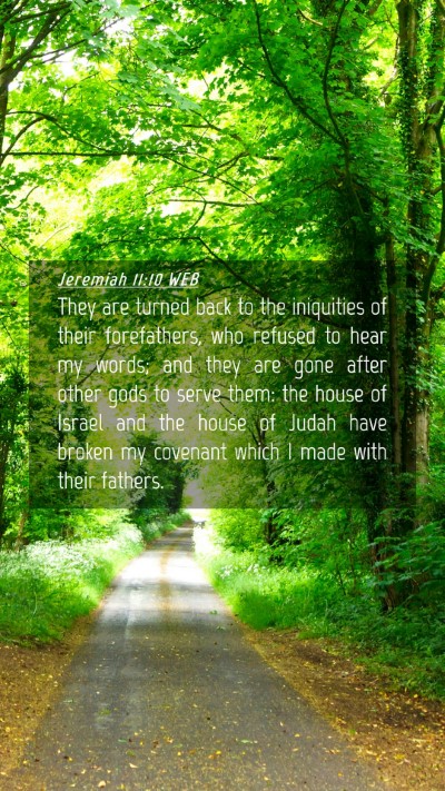 Picture 04 - Jeremiah 11:10 WEB Mobile Phone Wallpaper - They are turned back to the iniquities of their - Mobile Bible Verse Wallpaper