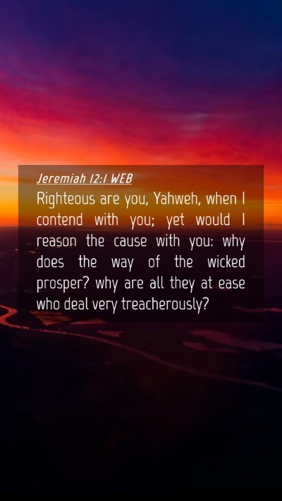 Picture 04 - Jeremiah 12:1 WEB Mobile Phone Wallpaper - Righteous are you, Yahweh, when I contend with - Mobile Bible Verse Wallpaper