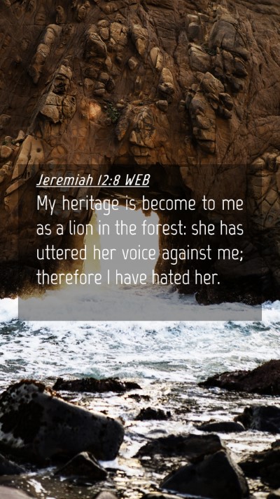 Picture 04 - Jeremiah 12:8 WEB Mobile Phone Wallpaper - My heritage is become to me as a lion in the - Mobile Bible Verse Wallpaper