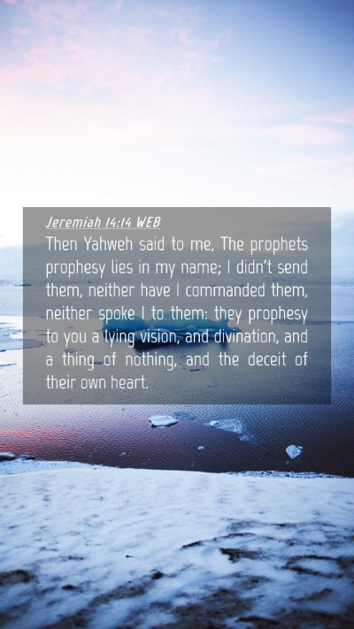 Picture 04 - Jeremiah 14:14 WEB Mobile Phone Wallpaper - Then Yahweh said to me, The prophets prophesy - Mobile Bible Verse Wallpaper