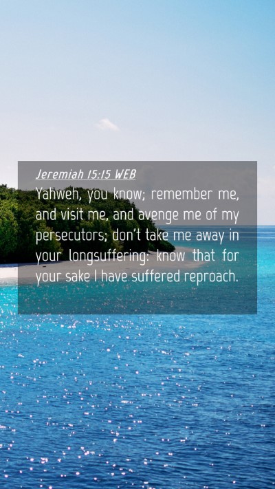Picture 04 - Jeremiah 15:15 WEB Mobile Phone Wallpaper - Yahweh, you know; remember me, and visit me, and - Mobile Bible Verse Wallpaper