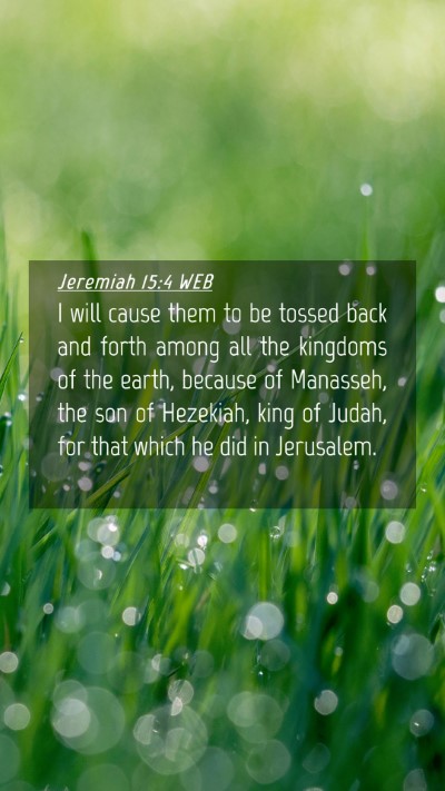 Picture 04 - Jeremiah 15:4 WEB Mobile Phone Wallpaper - I will cause them to be tossed back and forth - Mobile Bible Verse Wallpaper