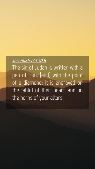 Picture 04 - Jeremiah 17:1 WEB Mobile Phone Wallpaper - The sin of Judah is written with a pen of iron, - Mobile Bible Verse Wallpaper