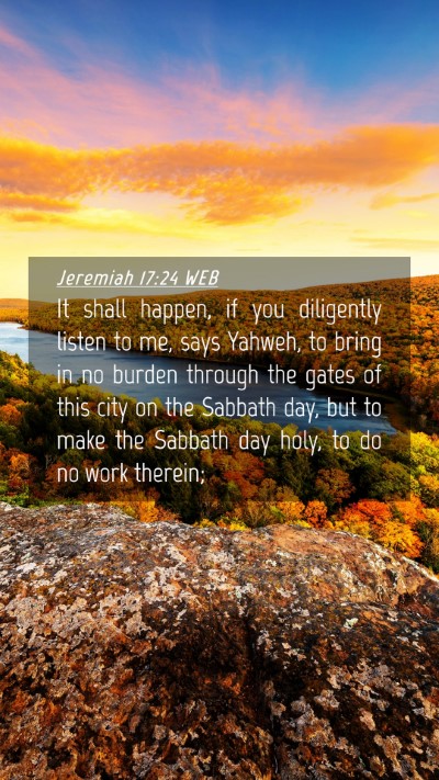 Picture 04 - Jeremiah 17:24 WEB Mobile Phone Wallpaper - It shall happen, if you diligently listen to me, - Mobile Bible Verse Wallpaper