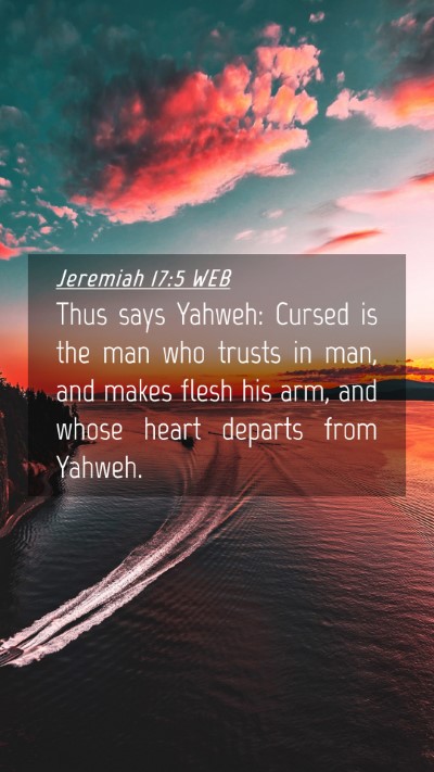 Picture 04 - Jeremiah 17:5 WEB Mobile Phone Wallpaper - Thus says Yahweh: Cursed is the man who trusts in - Mobile Bible Verse Wallpaper